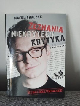 Zeznania Niekrytego Krytyka - Maciej Frączyk