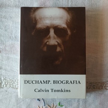 Duchamp. Biografia - Calvin Tomkins