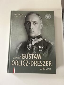 Generał Gustaw Orlicz - Dreszer 1889 - 1936 IPN 