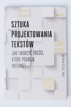 Sztuka projektowania tekstów Ewa Szczepaniak