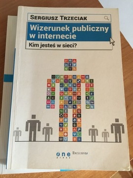 Wizerunek publiczny w internecie Kim jesteś w siec