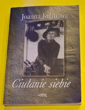 Ciułanie siebie Joanna Kulmowa