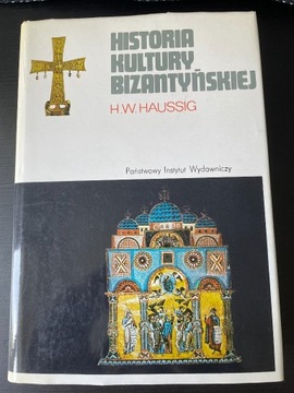 Historia Kultury Bizantyńskiej H.W Haussig