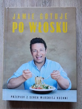 Jamie gotuje po włosku Jamie Oliver książka nowa