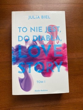 To nie jest, do diabła, love story - Julia Biel