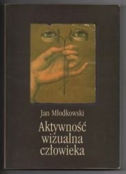 AKTYWNOŚĆ WIZUALNA CZŁOWIEKA MŁODKOWSKI 