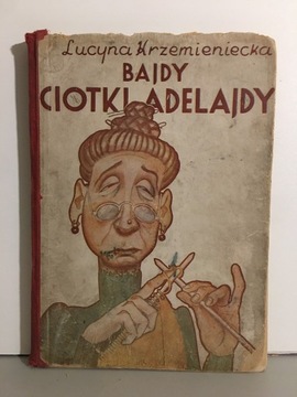 Krzemieniecka - Bajdy Ciotki Adelajdy - 1932