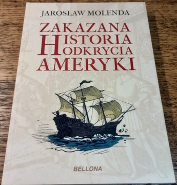 Zakazana historia odkrycia Ameryki. J. Molenda 