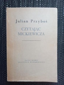 Przyboś Julian - Czytając Mickiewicza