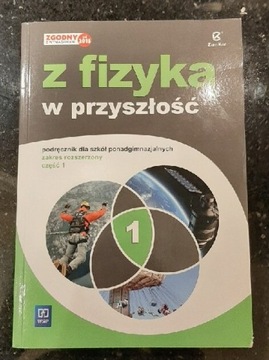 Z fizyką w przyszłość część 1 - zakres podstawowy