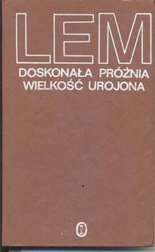 Lem - Doskonała próżnia. Wielkość urojona