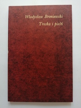 TROSKA I PIEŚŃ Władysław Broniewski 1967