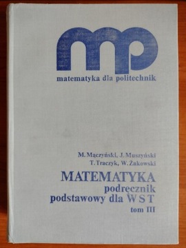 Matematyka Tom III - Mączyński,Muszyński,Traczyk