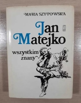 Jan Matejko wszystkim znany. Maria Szypowska [B]