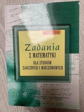 "Zadania z matematyki dla studentów zaocznych..."