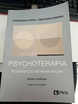 Psychoterapia Poznawczo Behawioralna.Agnieszka Popiel, Ewa Pragłowska