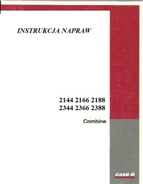 Instrukcja Napraw kombajnu Case 2344, 2366, 2388, 