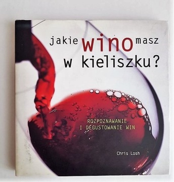 Jakie wino masz w kieliszku? 