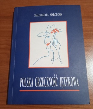 Polska grzeczność językowa Małgorzata Marcjanik