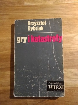 Krzysztof Dybciak - Gry i katastrofy