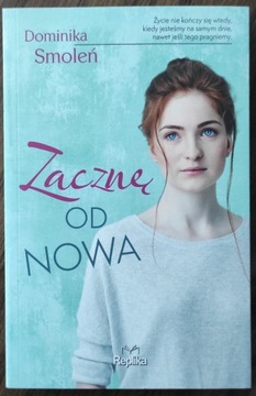 Książka "Zacznę od nowa" Dominika Smoleń