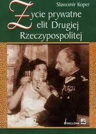 Życie prywatne elit Drugiej Rzeczypospolitej-Koper