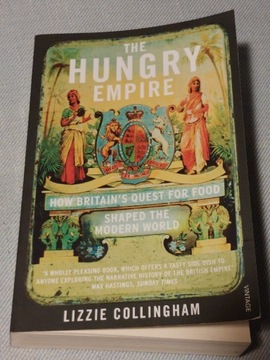 The Hungry Empire - Lizzie Collingham