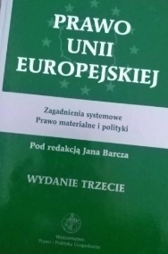 Prawo Unii Europejskiej Jan Barcz wydanie trzecie