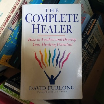 The Complete Healer: How to Awaken and Develop Your Healing Potential