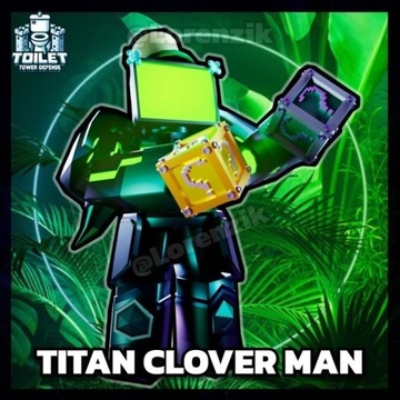 Toilet Tower Defense - Titan Clover Man