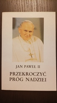 Przekroczyć próg nadziei Jan Paweł II