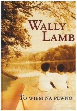 To wiem na pewno Wally Lamb