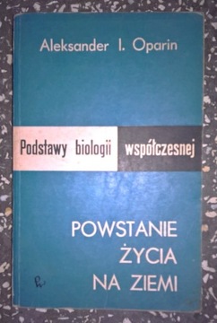 Aleksander I. Oparin Powstawanie życia na Ziemi