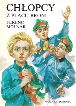 Chłopcy z Placu Broni * Ferenc Molnar