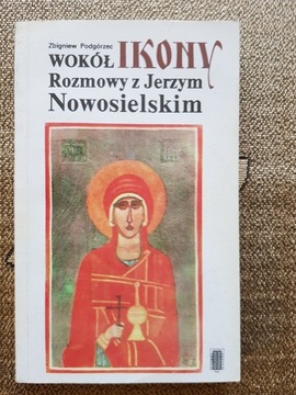 Wokół ikony. Rozmowy z Jerzym Nowosielskim