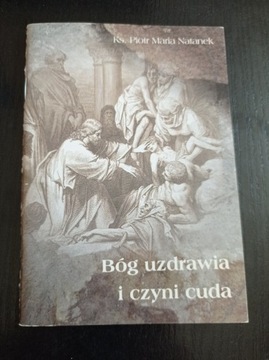 Bóg uzdrawia i czyni cuda