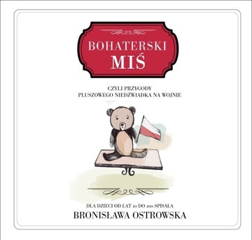 Bohaterski miś Bronisława Ostrowska