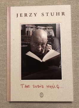 Jerzy Stuhr „ Tak sobie myślę…”