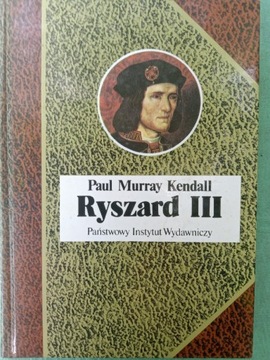 Ryszard III Paul Murray Kendall 