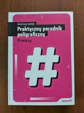 Andrzej Gołąb - Praktyczny poradnik poligraficzny