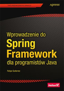 Wprowadzenie do Spring Framework dla programistów Java Gutierrez
