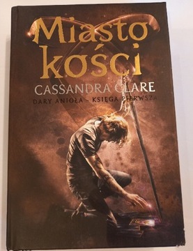 Miasto kości. Cykl Dary Anioła. Cassandra Clare