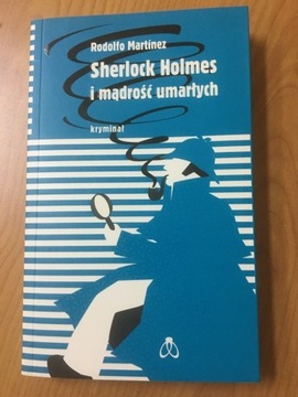 Sherlock Holmes i mądrość umarłych  R.Martinez  