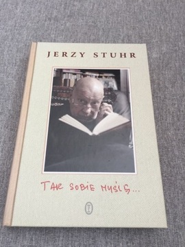 Jerzy Stuhr. Tak sobie myślę...