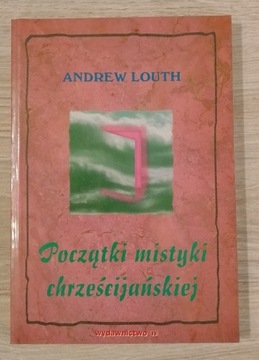 Początki mistyki chrześcijańskiej Louth