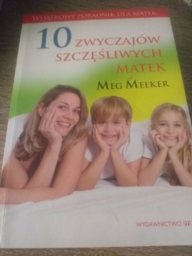 10 zwyczajów szczęśliwych matek Meg Meeker