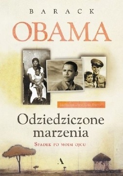 Barack Obama Odziedziczone marzenia spadek po ojcu