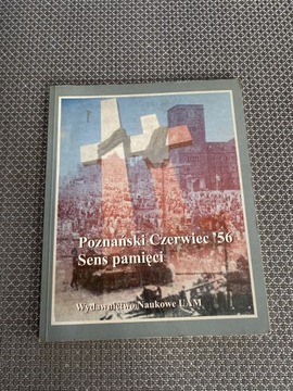 Książka „Poznański Czerwiec ’56 Sens pamięci” UAM