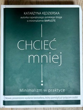 K Kedzierska - Chcieć mniej-Minimalizm w praktyce