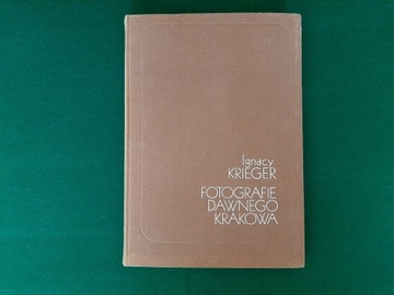 Fotografie Dawnego Krakowa. I. Krieger